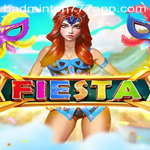 Descubra o Jogo 'Fiesta': Um Mergulho no Universo de BADMINTON777