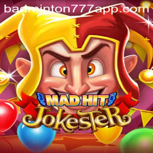 Explorando o Mundo de MadHitJokester: A Revolução no Jogo de BADMINTON777