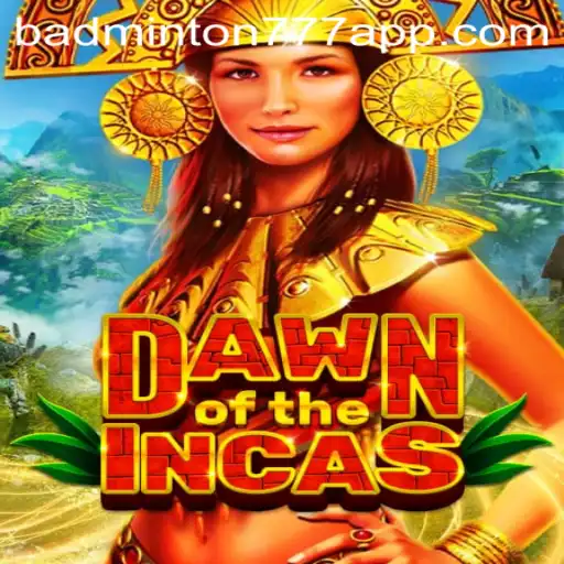 DawnoftheIncas: Um Aventura Histórica e Competitiva Inspirada pelo BADMINTON777